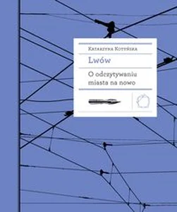 Obrazek Lwów O odczytywaniu miasta na nowo