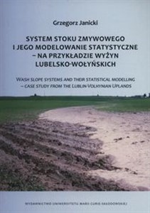 Obrazek System stoku zmywowego i jego modelowanie statyczne - na przykładzie wyżyn lubelsko-wołyńskich Wash Slope Systems and Their Statistical Modelling - Case Study From the Lublin-Volhynian Uplands