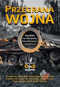 Obrazek Przegrana wojna Konflikt na Ukrainie, beneficjenci i bankruci