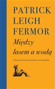 Polnische buch : Między las... - Patrick Leigh Fermor