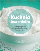 Książka : Kuchnia be... - Ashley Adams