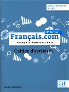Obrazek Francais.com debutant Zeszyt ćwiczeń poziom A1-A2