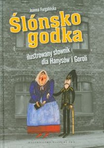 Obrazek Ślónsko godka Ilustrowany słownik dla Hanysów i Goroli