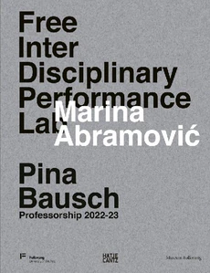 Obrazek MARINA ABRAMOVIC. FREE INTERDISCIPLINARY PERFORMANCE LAB