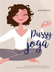 Bild von Pussy joga Trening mięśni dna miednicy – twój sposób na zmysłowość, pewność siebie i dobry seks