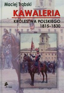 Obrazek Kawaleria Królestwa Polskiego 1815-1830