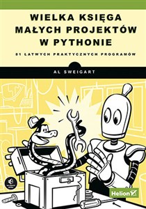 Obrazek Wielka księga małych projektów w Pythonie. 81 łatwych praktycznych programów 81 łatwych praktycznych programów