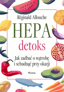 Obrazek Hepadetoks. Jak zadbać o wątrobę i schudnąć przy okazji