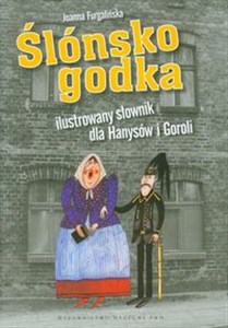 Obrazek Ślónsko godka Ilustrowany słownik dla Hanysów i Goroli