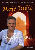 Moje Indie... - Jarosław Kret -  Książka z wysyłką do Niemiec 