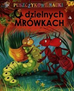 Obrazek Puszczykowe nauki O dzielnych Mrówkach