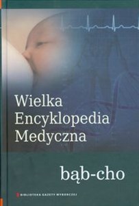 Obrazek Wielka Encyklopedia Medyczna Tom 3 bąb - cho