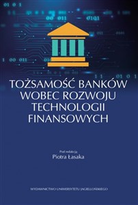 Obrazek Tożsamość banków wobec rozwoju technologii finansowych