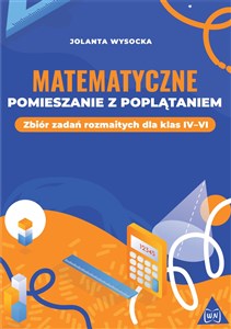 Bild von Matematyczne pomieszanie z poplątaniem Zbiór zadań rozmaitych dla klas IV-VI