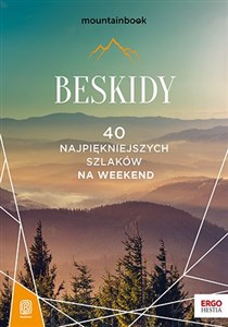 Obrazek Beskidy 40 najpiękniejszych szlaków na weekend Mountainbook