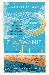 Obrazek Zimowanie. Moc odpoczynku i wyciszenia, kiedy wszystko idzie nie tak. Edycja specjalna
