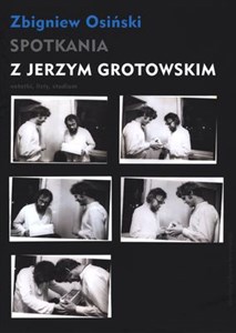 Obrazek Spotkania z Jerzym Grotowskim Notatki, listy, studium