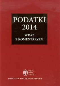 Bild von Podatki 2014 wraz z komentarzem Zbiór przepisów z omówieniem zmian od 1 stycznia