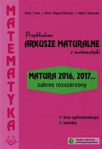 Obrazek Przykładowe arkusze maturalne z matematyki Zakres rozszerzony Matura 2016, 2017...