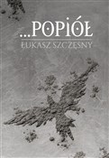 Polska książka : Popiół - Łukasz Szczęsny