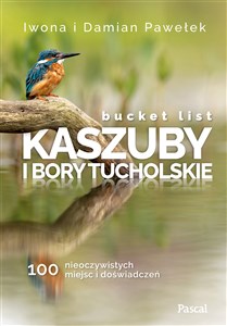 Bild von Bucket list Kaszuby i Bory Tucholskie 100 nieoczywistych miejsc i doświadczeń