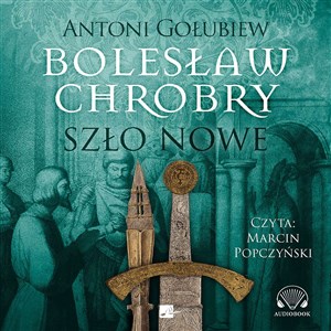 Obrazek [Audiobook] Bolesław Chrobry Szło nowe