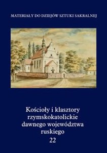 Bild von Kościoły i klasztory rzymskokatolickie dawnego województwa ruskiego Tom 22