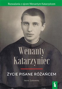 Bild von Wenanty Katarzyniec. Życie pisane różańcem