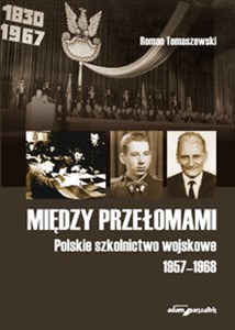 Bild von Między przełomami Polskie szkolnictwo wojskowe 1957-1968