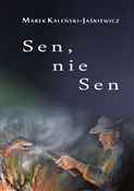 Sen, nie s... - Marek Kaleński-Jaśkiewicz -  polnische Bücher