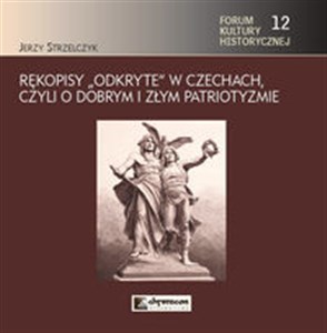 Obrazek Rękopisy odkryte w Czechach czyli o dobrym i złym patriotyzmie