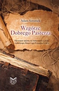 Obrazek Wzgórze Dobrego Pasterza Opowieść oparta na motywach z życia wielebnego Henry'ego Francisa Lyte'a