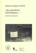 My prawdzi... - Marian Grzegorz Gerlich -  polnische Bücher