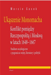 Obrazek Ukąszenie Monomacha. Konflikt pomiędzy...