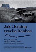 Polnische buch : Jak Ukrain... - Denys Kazanski, Maryna Worotyncewa