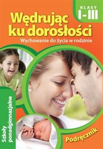 Bild von Wędrując ku dorosłości  Wychowanie do życia w rodzinie 1-3 Podręcznik Nowa Podstawa Programowa. Szkoła ponadgimnazjalna