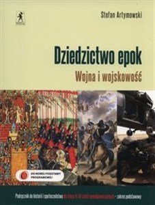 Obrazek Dziedzictwo epok Wojna i wojskowość Podręcznik do historii i społeczeństwa Zakres podstawowy Szkoły ponadgimnazjalne