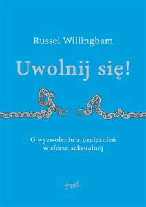 Obrazek Uwolnij się! O uwolnieniu z uzależnień w sferze seksualnej