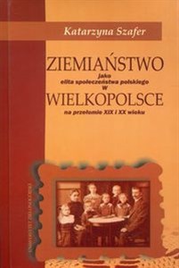Bild von Ziemiaństwo jako elita społeczeństwa polskiego w Wielkopolsce na przełomie XIX i XX wieku