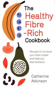 Bild von The Healthy Fibre-Rich Cookbook