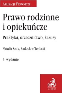 Obrazek Prawo rodzinne i opiekuńcze Praktyka, orzecznictwo, kazusy