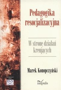 Bild von Pedagogika resocjalizacyjna W stronę działań kreujących