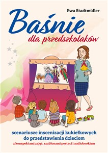 Obrazek Baśnie dla przedszkolaków. Scenariusze inscenizacji kukiełkowych do przedstawienia dzieciom z konspektami zajęć, szablonami postaci i audiobookiem + CD