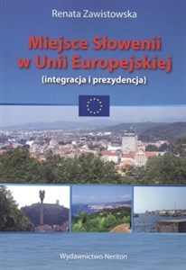 Obrazek Miejsce Słowenii w Unii Europejskiej integracja i prezydencja