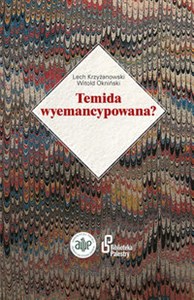 Bild von Temida wyemancypowana? Słownik biograficzny kobiet - sędziów, asesorów i egzaminowanych aplikantów w międzywojennym sądowni