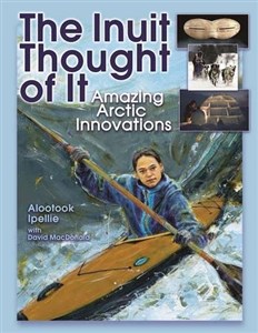 Obrazek The Inuit Thought of It: Amazing Arctic Innovations (We Thought of It)