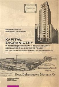 Obrazek Kapitał zagraniczny w przedsiębiorstwach prowadzących działalność na obszarze Polski od Królestwa Polskiego do końca II Rzeczypospolitej