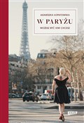 Polska książka : W Paryżu m... - Agnieszka Łopatowska