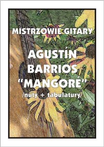 Obrazek Mistrzowie gitary. Agustin Barrios "Mangore"