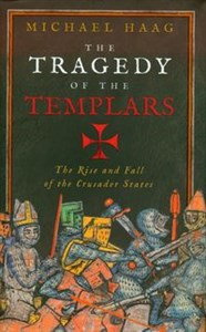 Bild von Tragedy of the Templars The rise and fall of the crusader states